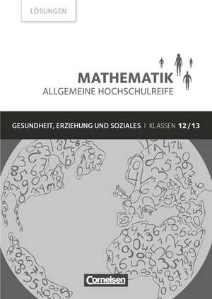 Mathematik Allgemeine Hochschulreife Klasse 12/13. Lösungen zum Schülerbuch de Juliane Brüggemann