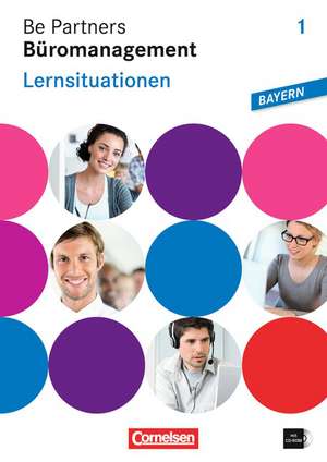 Be Partners - Büromanagement 1. Ausbildungsjahr. Lernsituationen Ausgabe Bayern de Jens Bodamer