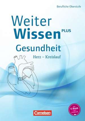 WeiterWissen Gesundheit: Herz-Kreislauf de Katrin Bräutigam