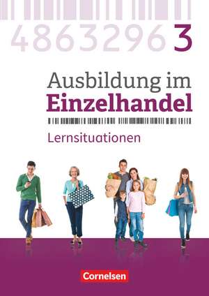 Ausbildung im Einzelhandel 3. Ausbildungsjahr - Allgemeine Ausgabe - Arbeitsbuch mit Lernsituationen de Christian Fritz