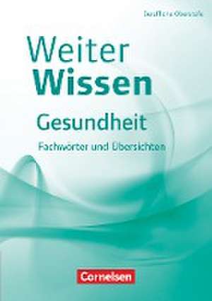 WeiterWissen Gesundheit Fachwörter und Übersichten de Ulrike Pierk