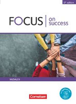 Focus on Success B1-B2. Soziales - Schülerbuch de James Abram