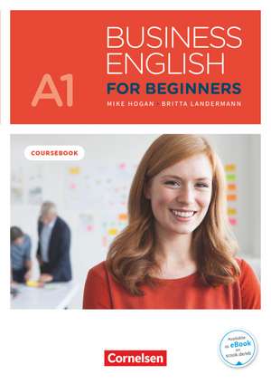 Business English for Beginners A1 - Kursbuch mit online Audios als Augmented Reality de Mike Hogan