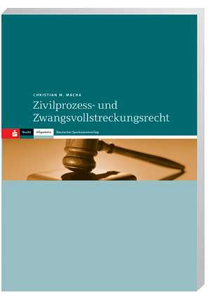 Zivilprozess- und Zwangsvollstreckungsrecht de Christian M. Macha