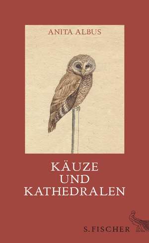 Käuze und Kathedralen de Anita Albus