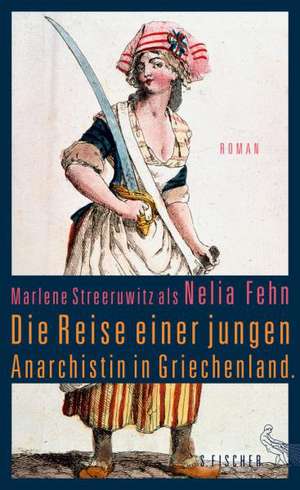 Die Reise einer jungen Anarchistin in Griechenland de Marlene Streeruwitz