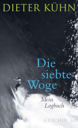 Die siebte Woge de Dieter Kühn