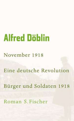 November 1918 - Eine deutsche Revolution de Alfred Döblin