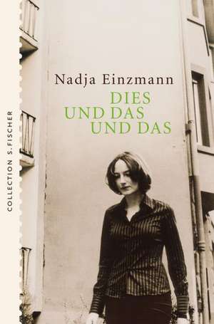 Dies und das und das de Nadja Einzmann