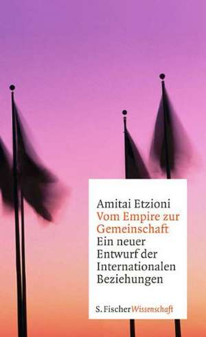 Vom Empire zur Gemeinschaft de Amitai Etzioni