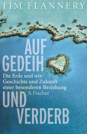 Auf Gedeih und Verderb de Tim Flannery