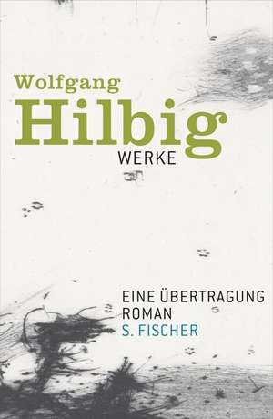 Werke 4. Eine Übertragung de Wolfgang Hilbig