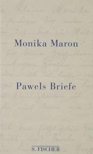 Pawels Briefe de Monika Maron