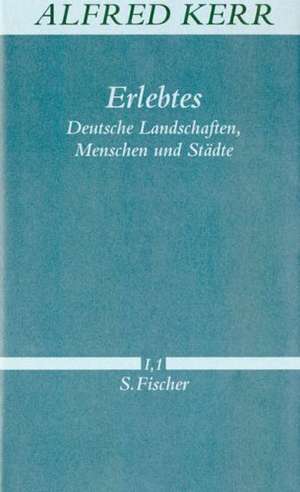 Erlebtes. Deutsche Landschaften, Menschen und Städte de Günther Rühle