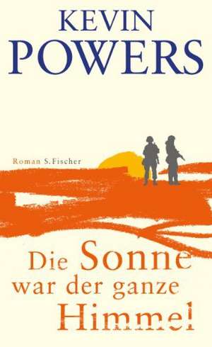 Die Sonne war der ganze Himmel de Kevin Powers