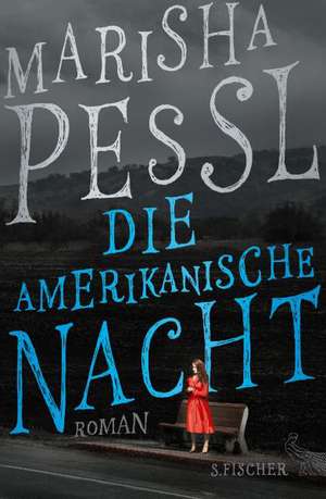 Die amerikanische Nacht de Marisha Pessl