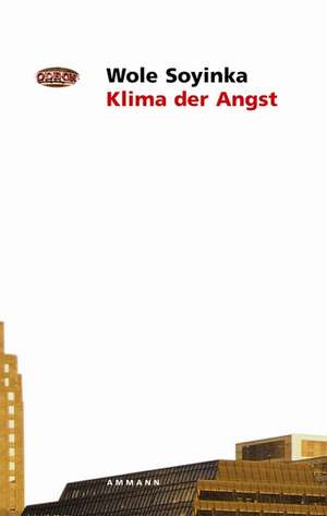 Klima der Angst de Wole Soyinka