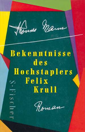 Bekenntnisse des Hochstaplers Felix Krull de Thomas Mann