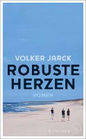 Robuste Herzen de Volker Jarck