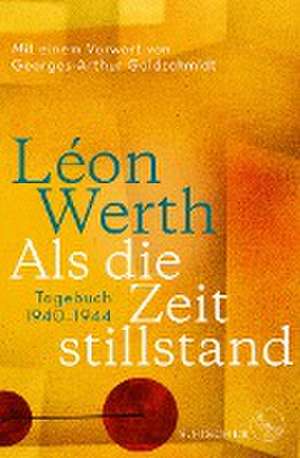 Als die Zeit stillstand de Léon Werth