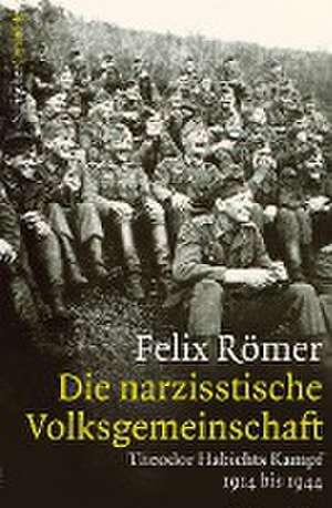 Die narzisstische Volksgemeinschaft de Felix Römer