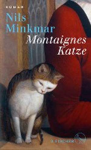 Montaignes Katze de Nils Minkmar