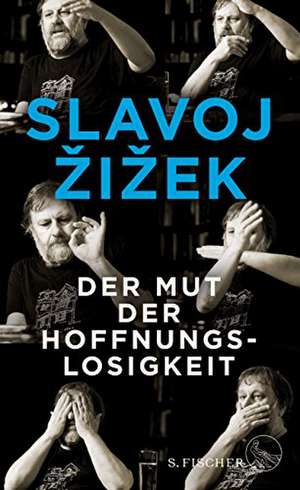 Der Mut der Hoffnungslosigkeit de Slavoj Zizek