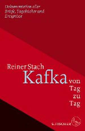 Kafka von Tag zu Tag de Reiner Stach