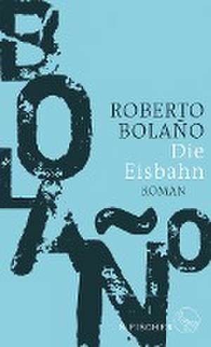 Die Eisbahn de Roberto Bolaño