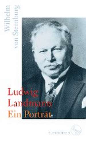 Ludwig Landmann de Wilhelm von Sternburg