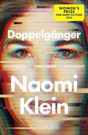 Doppelgänger - Eine Analyse unserer gestörten Gegenwart de Naomi Klein