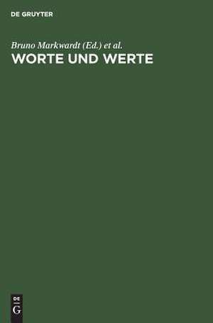 Worte und Werte: Bruno Markwardt zum 60. Geburtstag de Gustav Erdmann