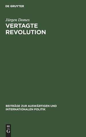 Vertagte Revolution: Die Politik der Kuomintang in China, 1923-1937 de Jürgen Domes