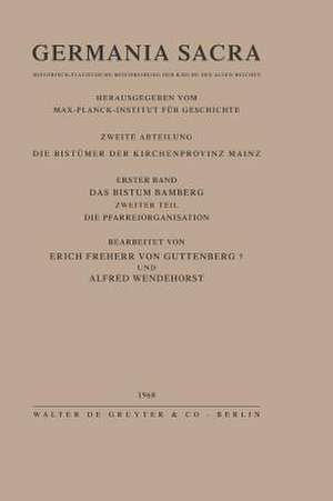 Das Bistum Bamberg. Teil 2: Die Pfarreiorganisation de Erich von Guttenberg