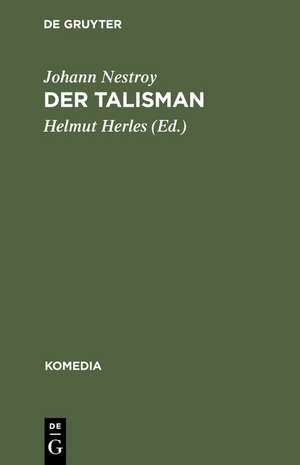 Der Talisman: Posse mit Gesang in drei Acten de Johann Nestroy