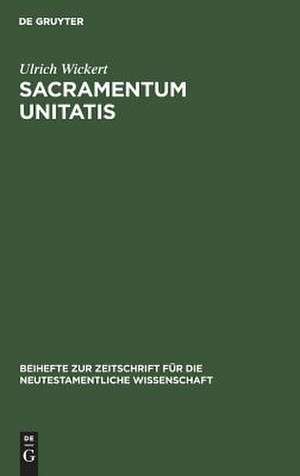 Sacramentum Unitatis: Ein Beitrag zum Verständnis der Kirche bei Cyprian de Ulrich Wickert