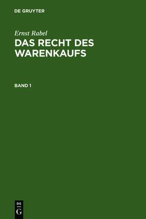 Ernst Rabel: Das Recht des Warenkaufs. Band 1 de Ernst Rabel