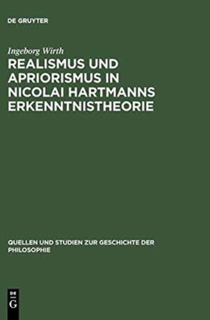 Realismus und Apriorismus in Nicolai Hartmanns Erkenntnistheorie: Mit einer Bibliographie der seit 1952 über Hartmann erschienenen Arbeiten de Ingeborg Wirth