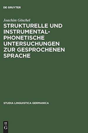 Strukturelle und instrumentalphonetische Untersuchungen zur gesprochenen Sprache de Joachim Göschel