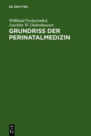 Grundriss der Perinatalmedizin de Willibald Pschyrembel