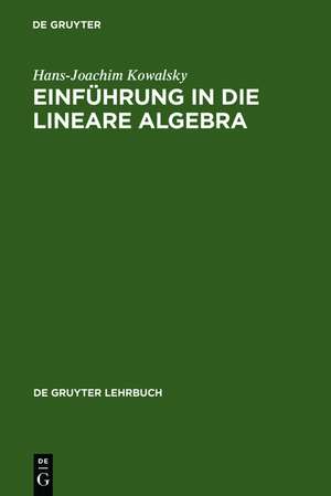 Einführung in die lineare Algebra de Hans-Joachim Kowalsky