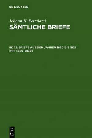 Briefe aus den Jahren 1820 bis 1822 (Nr. 5370-5838) de Emanuel Dejung