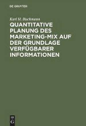 Quantitative Planung des Marketing-Mix auf der Grundlage verfügbarer Informationen de Karl H. Buchmann