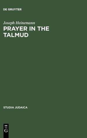 Prayer in the Talmud de Joseph Heinemann