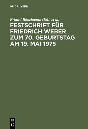 Festschrift für Friedrich Weber zum 70. Geburtstag am 19. Mai 1975 de Erhard Bökelmann