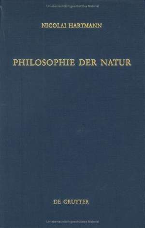 Philosophie der Natur: Grundriß der speziellen Kategorienlehre de Nicolai Hartmann