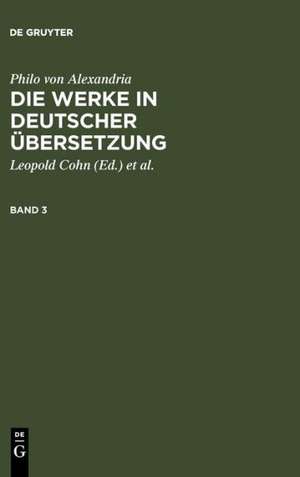 Philo von Alexandria: Die Werke in deutscher Übersetzung. Band 3 de Philo von Alexandria