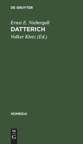 Datterich: Localposse in der Mundart der Darmstädter in sechs Bildern de Ernst E. Niebergall