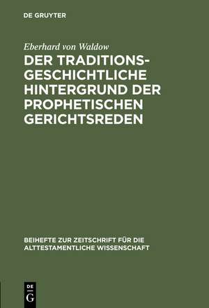 Der traditionsgeschichtliche Hintergrund der prophetischen Gerichtsreden de Eberhard von Waldow