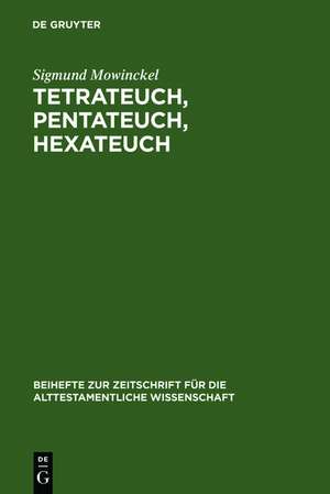 Tetrateuch, Pentateuch, Hexateuch: Die Berichte über die Landnahme in den drei altisraelitischen Geschichtswerken de Sigmund Mowinckel